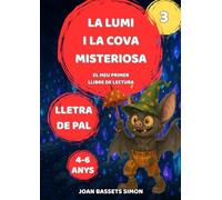La Lumi i la cova misteriosa: Conte màgic il·lustrat per a nens i nenes de 4 a 6 anys - Lectura autònoma amb lletra majúscula, aventures i amistat (Les aventures màgiques de la Lumi)