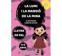 La Lumi i la mansió de la Mina: Conte màgic il·lustrat per a nens i nenes de 4 a 6 anys - Lectura autònoma amb lletra majúscula, misteri, amistat i aventures (Les aventures màgiques de la Lumi)