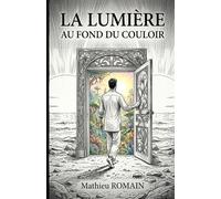 La lumière au fond du couloir