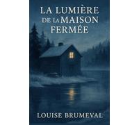 La lumière de la maison fermée: Une maison inhabitée. Une lumière qui ne s’allume qu’à la nuit tombée.