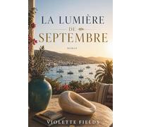 La lumière de septembre: Quitter Paris. Tout perdre. Se reconstruire à Paros.