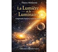 La Lumière et le Luminaire: Comprendre l’univers à travers la lumière
