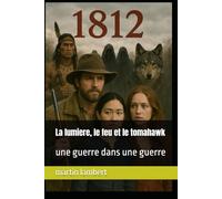 La lumiere, le feu et le tomahawk: une guerre dans une guerre