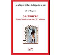 La lumière: Origine, chemin et nourriture de l'initiation