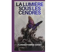 La lumière sous les cendres