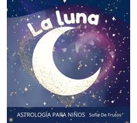 La Luna: Astrología para niños