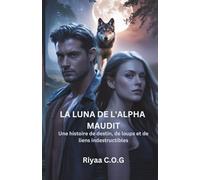 La Luna de l'Alpha maudit: Une histoire de destin, de loups et de liens indestructibles
