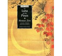 La luna en los pinos: Haikus zen