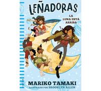 La luna está arriba (Leñadoras. La novela 2) (Roca Infantil y Juvenil)