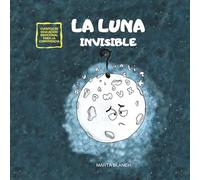 LA LUNA INVISIBLE: CUENTO PARA FOMENTAR LA EMPATÍA Y LA AUTOESTIMA (UNIVERS DIVERS Colección de Cuentos para la convivencia)