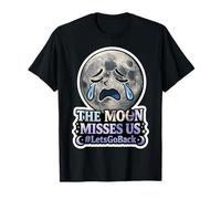 La Luna Nos extraña #LetsGoBack Llorando Luna Triste Camiseta