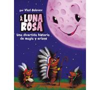 LA LUNA ROSA: Una divertida historia de magia y erizos