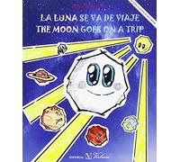 La Luna se va de viaje. (Álbum ilustrado bilingüe): 1 (Infantil-Juvenil)