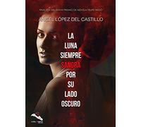 La luna siempre sangra por su lado oscuro (SIN COLECCION)