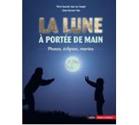 La Lune À Portée De Main. Phases Éclipses Marées (ebook)