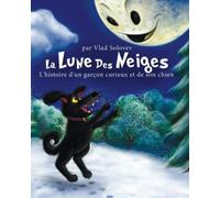 La Lune Des Neiges: L'histoire d'un garçon curieux et de son chien