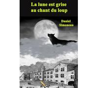 La lune est grise au chant du loup