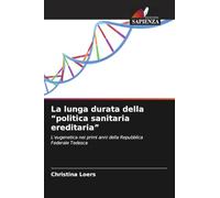 La lunga durata della "politica sanitaria ereditaria": L'eugenetica nei primi anni della Repubblica Federale Tedesca