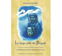 La lunga notte dei Briganti. Cronistoria documentata del brigantaggio nel Cilento: Con illustrazioni a colori di Maria Rosaria Verrone