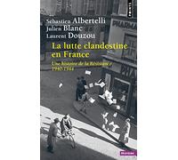 La Lutte clandestine en France: Une histoire de la Résistance 1940-1944 (Points Histoire)