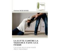 LA LUTTE CONTRE LA VIOLENCE FAITE A LA FEMME: Cas d'une belle s¿ur violée PIECE THEATRALE