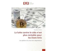 La lutte contre le sida n'est plus rentable pour les Etats-Unis: Les options à la crise de la dépendance