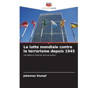 La lutte mondiale contre le terrorisme depuis 1945: Les Nations Unies en tant qu'acteur