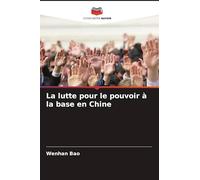 La lutte pour le pouvoir à la base en Chine