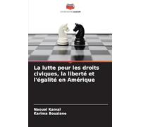 La lutte pour les droits civiques, la liberté et l'égalité en Amérique