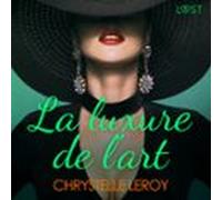 La Luxure De Lart - Une Nouvelle Érotique (audiolibro)