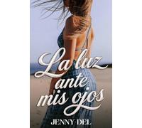 La luz ante mis ojos