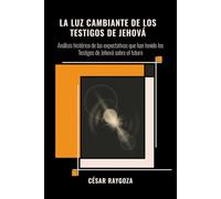 La luz cambiante de los Testigos de Jehová: Análisis histórico sobre las expectativas que han tenido los Testigos de Jehová sobre el futuro (ANALISIS RELIGIOSO)