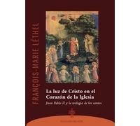 La luz de Cristo en el Corazón de la Iglesia: Juan Pablo II y la teología de los santos: 2 (FONS VITAE)