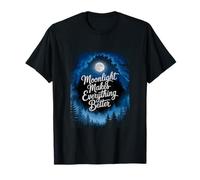 La luz de la luna hace que todo sea mejor - Vibe del bosque lunar Camiseta