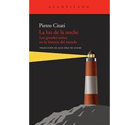 La luz de la noche: Los grandes mitos en la historia del mundo (El Acantilado)