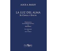 La luz del alma: Paráfrasis de Los Aforismos del Yoga de PATANJALI (ESCUELA ARCANA)