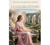 La Luz del Futuro: Casos de Reencarnación (Espiritismo Fácil (Español))