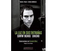 LA LUZ EN SUS ENTRAÑAS. SURFIN BICHOS CHUCHO