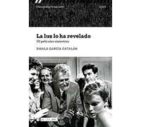 La luz lo ha revelado. 50 peliculas siniestras (Filmografías Esenciales)