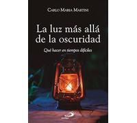 La luz más allá de la oscuridad: Qué hacer en tiempos difíciles (Caminos)