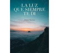 La Luz Que Siempre Te Di