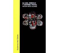 La luz, símbolo y sistema visual: El espacio y la historia en el arte gótico y del Renacimiento (Cuadernos Arte Cátedra)
