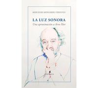 La luz sonora: Una aproximación a Arvo Pärt (Ensayo)
