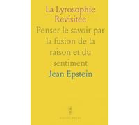 La Lyrosophie Revisitée: Penser le savoir par la fusion de la raison et du sentiment