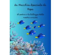 La Macchia Speciale di Pepe: Il potere e la bellezza delle nostre unicità (PRIME LETTURE)