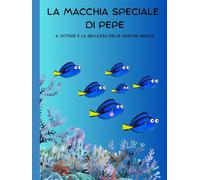 La Macchia Speciale di Pepe: Il potere e la bellezza delle nostre unicità (PRIME LETTURE)