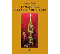 La macchina della città di Viterbo (Fogli di vita)