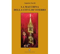 La macchina della città di Viterbo (Fogli di vita)