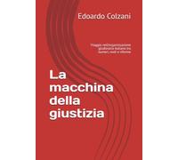 La macchina della giustizia: Viaggio nell’organizzazione giudiziaria italiana tra numeri, nodi e riforme