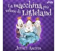 La Macchina Più Veloce Di Littleland (audiolibro)